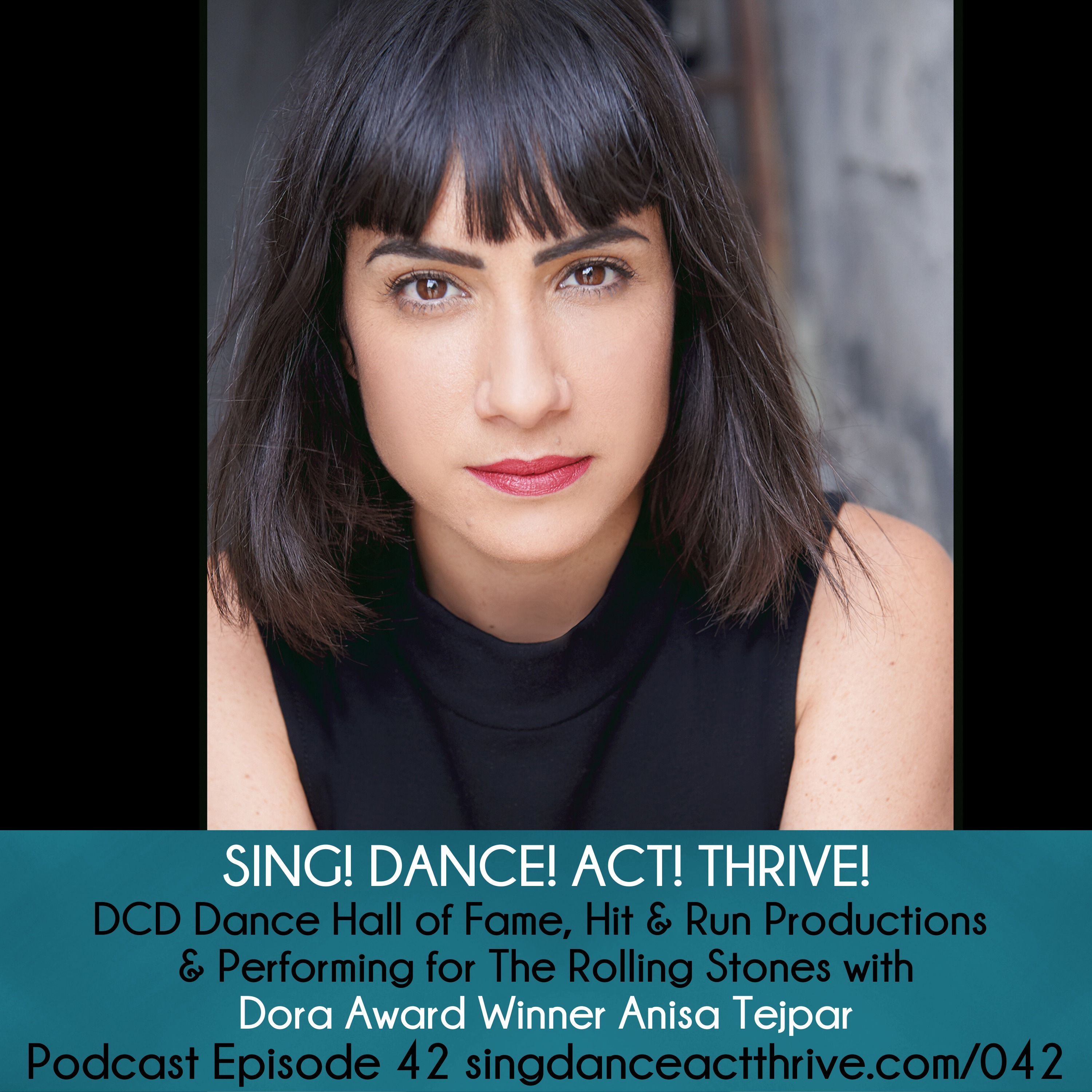 Dora Award Winner Anisa Tejpar on DCD Dance Hall of Fame, Hit & Run Productions & the Rolling Stones
