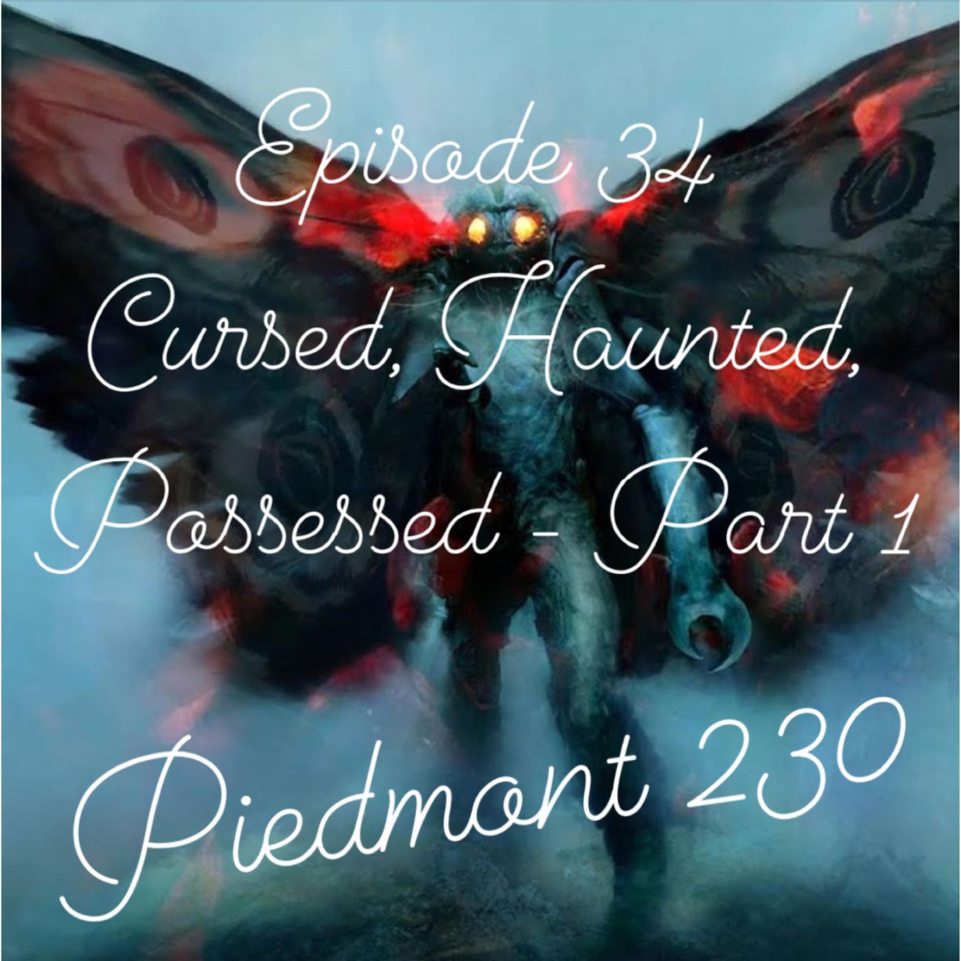 34. Cursed, Haunted, Possessed - Part 1 - Piedmont 230 hero artwork