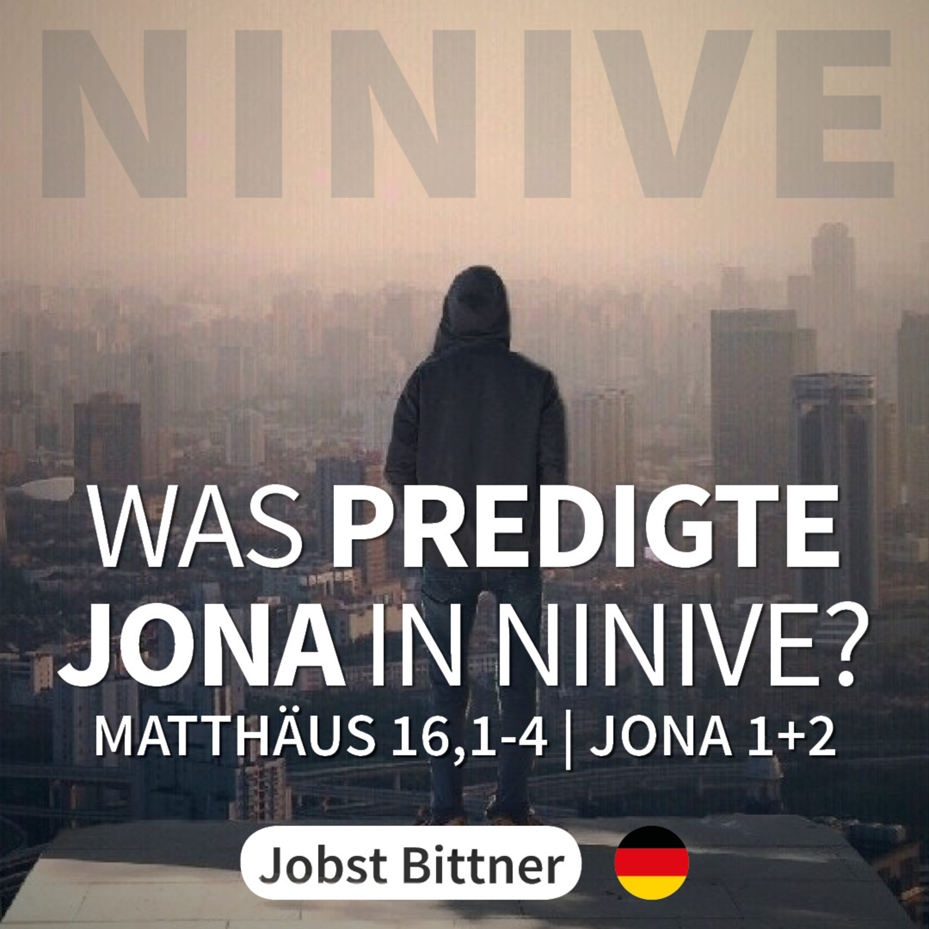 JOBST BITTNER - Was predigte Jona in Ninive? [Mt 16,1-4 & Jo 1+2] hero artwork