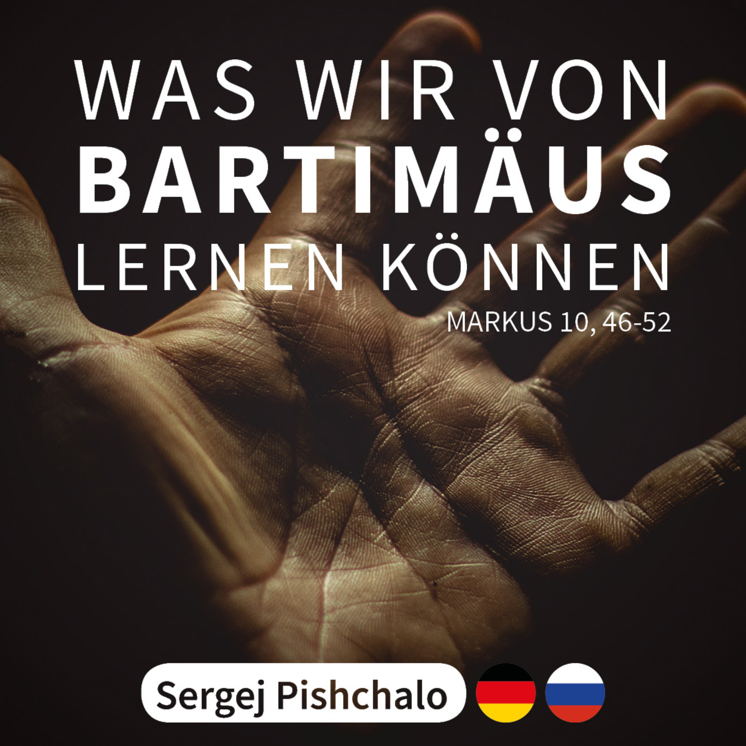 SERGEJ PISHCHALO - Was wir von Bartimäus lernen können [Markus 10, 46-52]  hero artwork