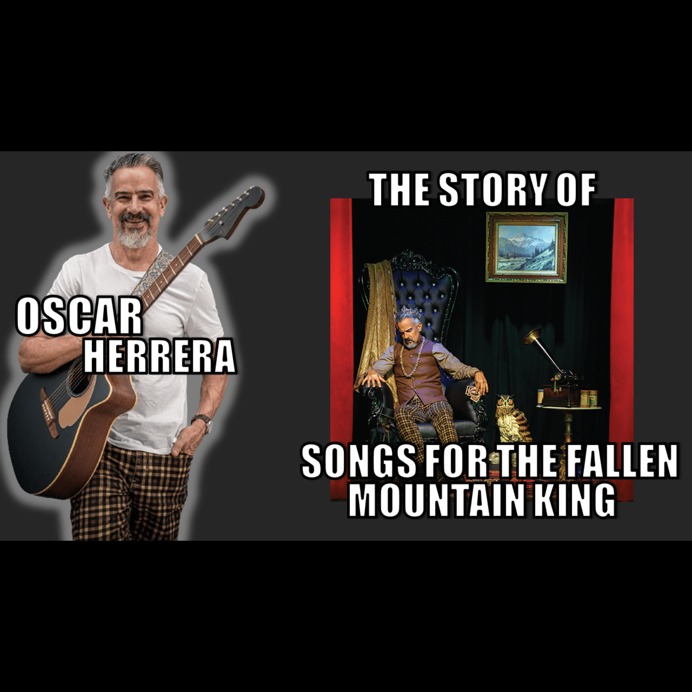 #74 Oscar Herrera (Songs For The Fallen Mountain King) 