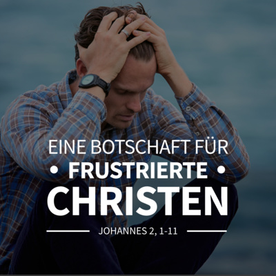 JOBST BITTNER - Eine Botschaft für frustrierte Christen [Johannes 2, 1-11] hero artwork