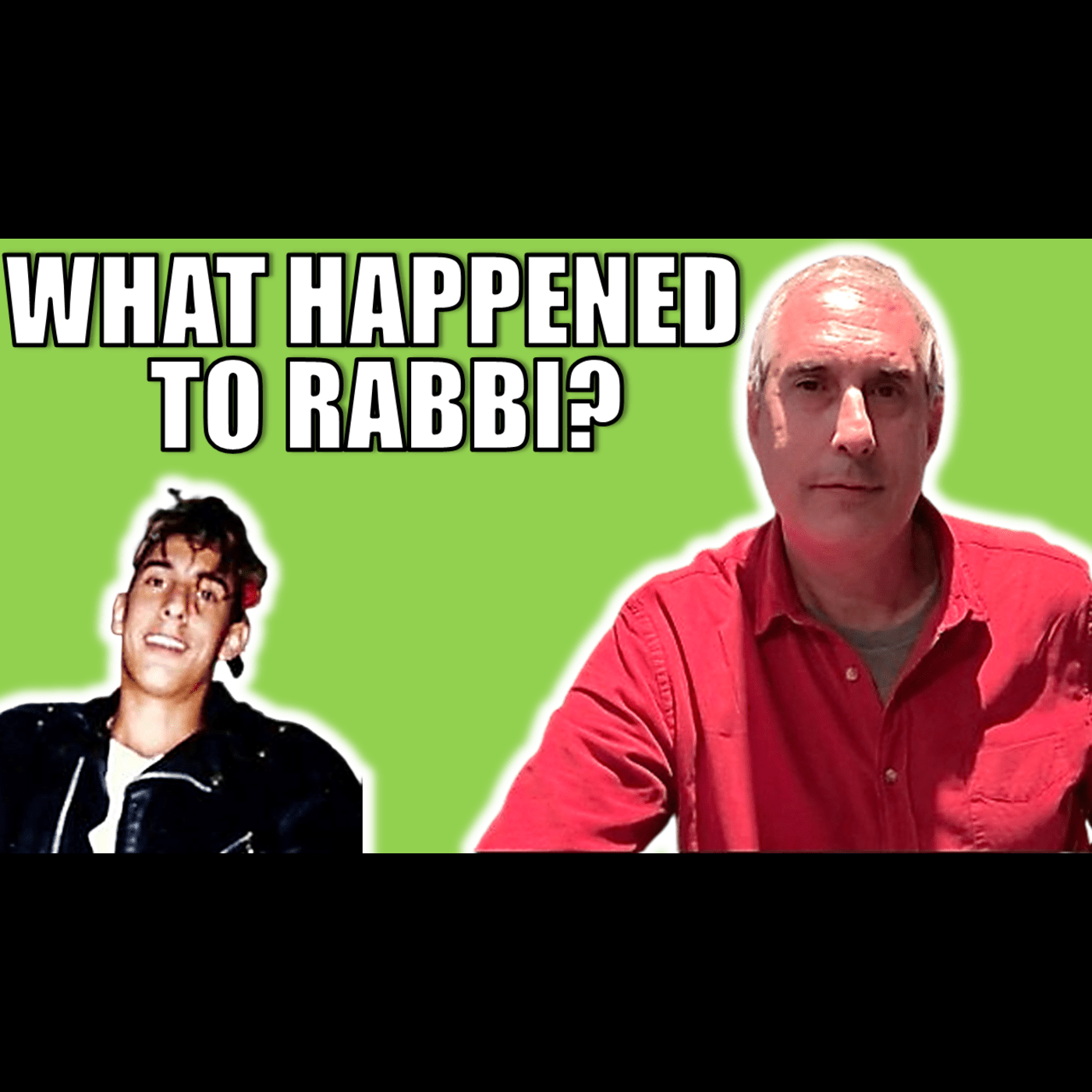 #77 WHAT HAPPENED TO RABBI?