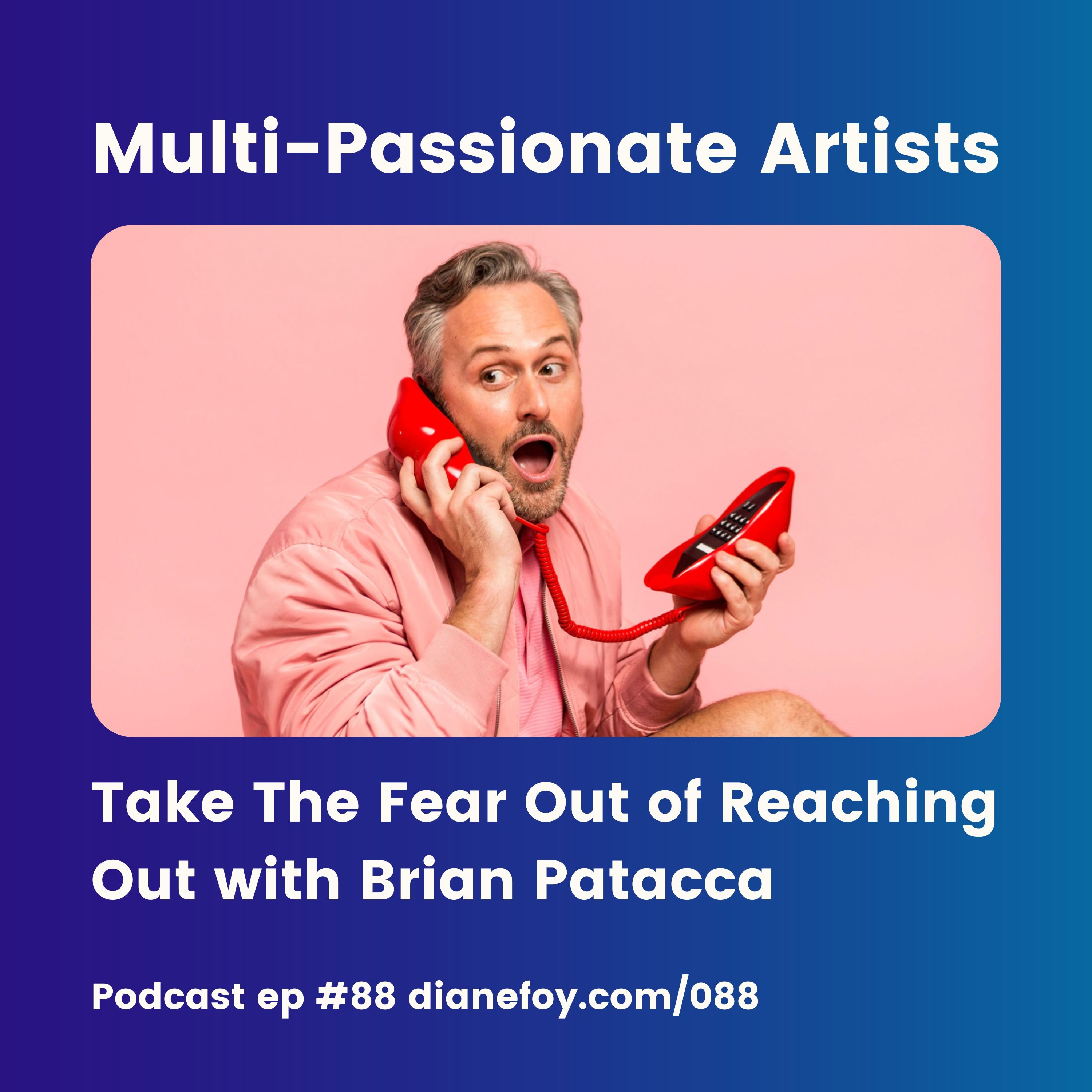 Take The Fear Out of Reaching Out With Brian Patacca