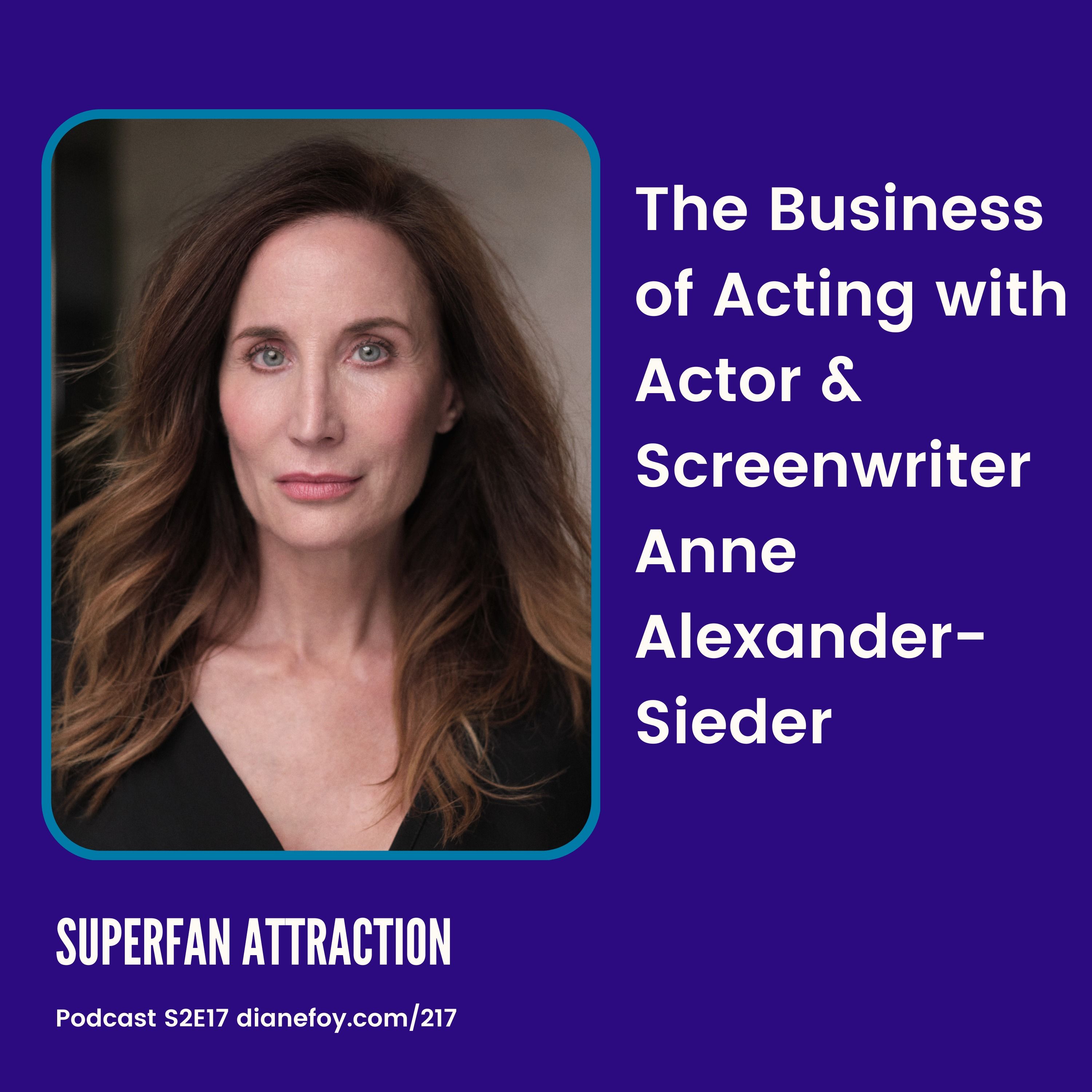 Business of Acting with Actor & Screenwriter Anne Alexander-Sieder hero artwork