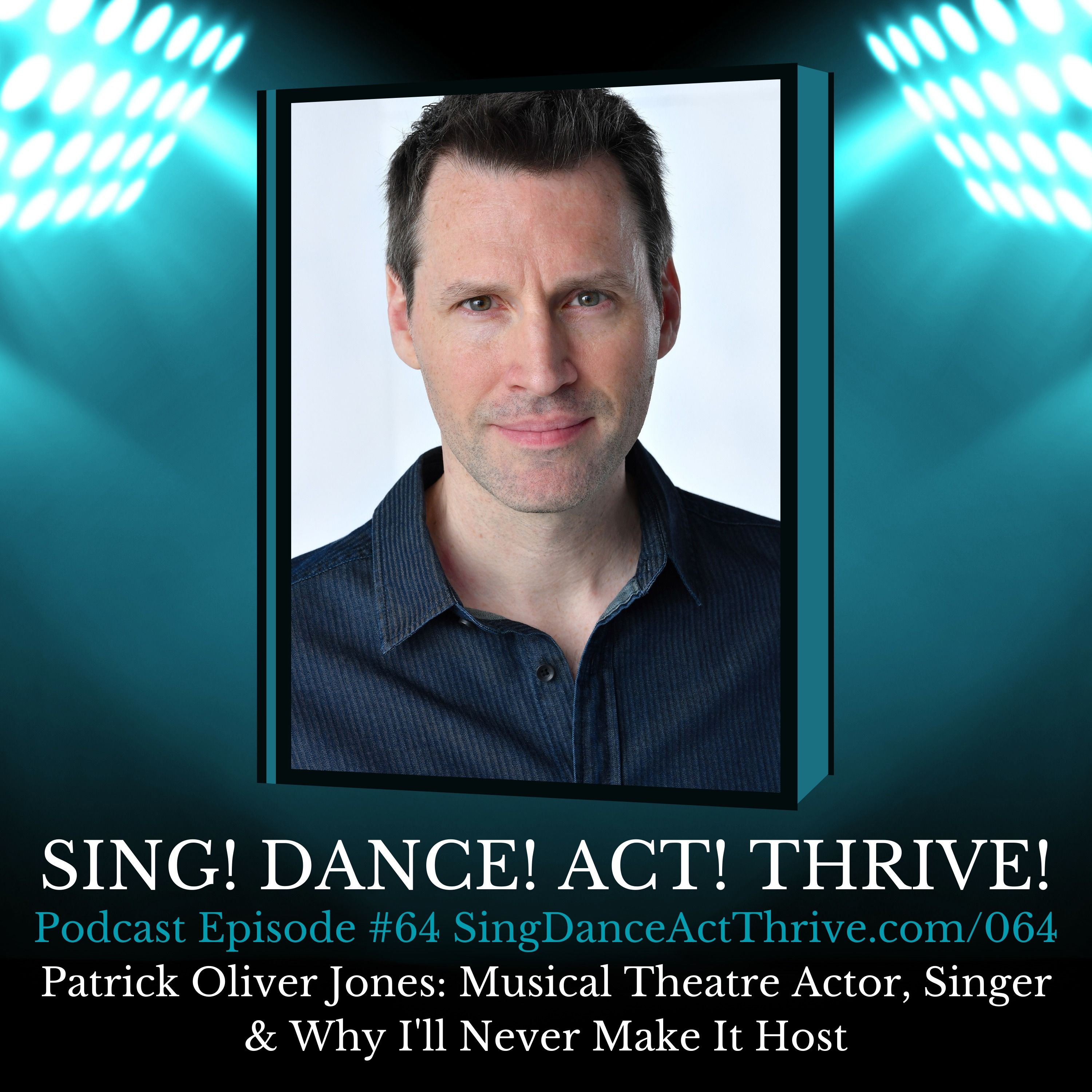 Patrick Oliver Jones: Musical Theatre Actor, Singer & Why I’ll Never Make It Host hero artwork
